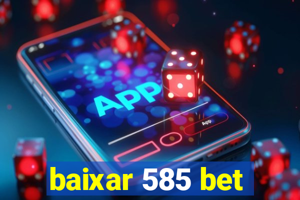 baixar 585 bet
